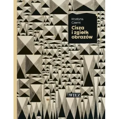 Cisza i zgie�k obraz�w - Krystyna Czerni