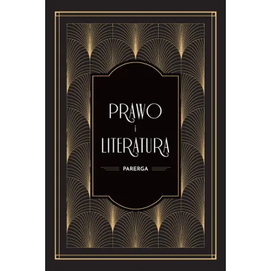 Prawo i literatura. Parerga - Jerzy Zajad�o, Kamil Zeidler, Joanna Kamie�