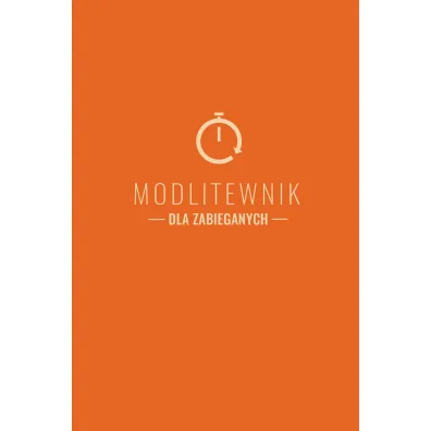 Modlitewnik dla zabieganych - Jan Lech