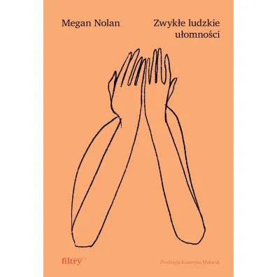 Zwyk�e ludzkie u�omno�ci - Megan Nolan