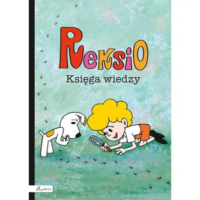 Reksio. Ksi�ga wiedzy - Beata Dawczak, Izabela Spycha�