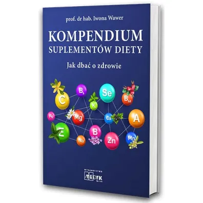 Kompendium suplement�w diety Jak dba� o zdrowie? - Iwona Wawer