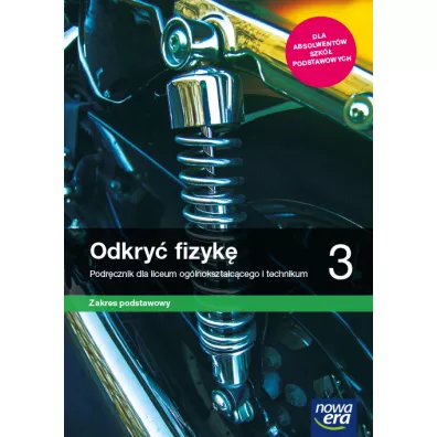 Odkry fizyk 3. Zakres podstawowy. Podrcznik do fizyki dla liceum oglnoksztaccego i technikum.Szkoa ponadpodstawowa - Marcin Braun, Weronika liwa