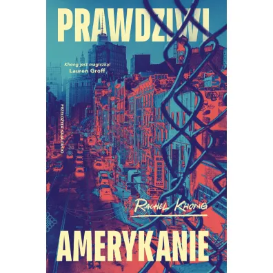 Prawdziwi Amerykanie - Rachel Khong