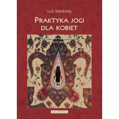 Praktyka jogi dla kobiet. Przewodnik... - Lois Steinberg