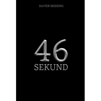 46 sekund - Xavier  Messing