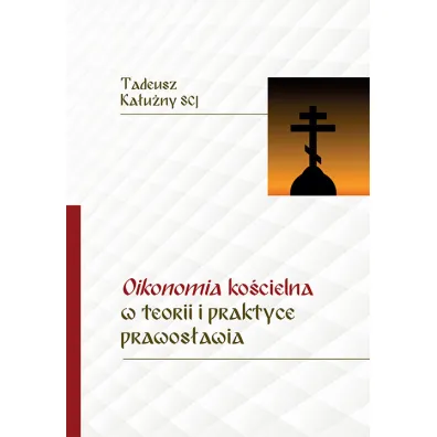 Oikonomia ko�cielna w teorii i praktyce prawos - Tadeusz Ka�u�ny