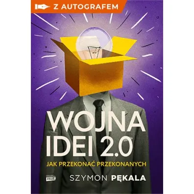 Wojna Idei 2.0. Jak przekona� przekonanych? - ksi��ka z autografem - Szymon  P�kala