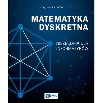 Matematyka dyskretna. Niezb�dnik dla informatyk�w - Harry Lewis, Rachel  Zas