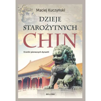 Dzieje staro�ytnych Chin - Maciej Kuczy�ski