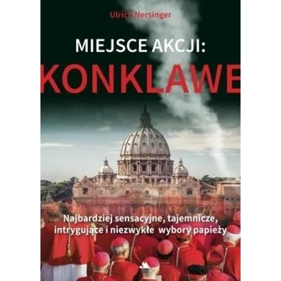 Miejsce akcji: konklawe - Ulrich Nersinger