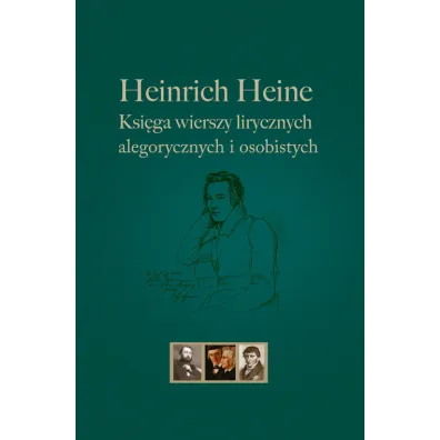 Heinrich Heine. Ksi�ga wierszy lirycznych alegorycznych i osobistych - Heinrich Heine