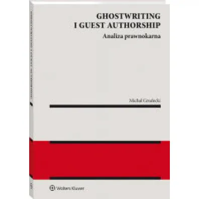 Ghostwriting i guest authorship. Analiza prawnokarna