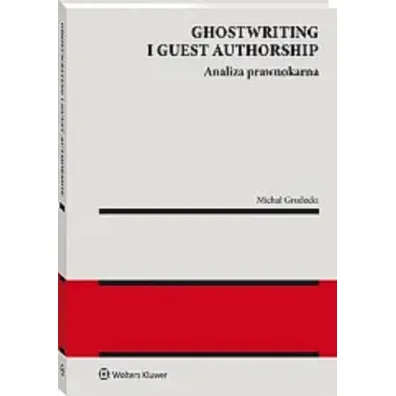 Ghostwriting i guest authorship. Analiza prawnokarna