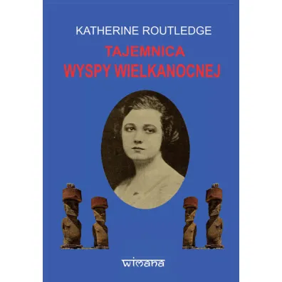 Tajemnica Wyspy Wielkanocnej - Katherine  Routledge