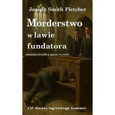 Morderstwo w �awie fundatora - Joseph Smith Fletcher
