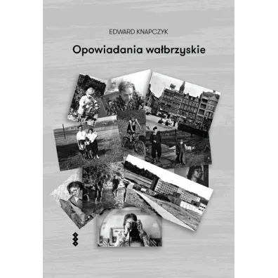 Opowiadania wa�brzyskie - Edward  Knapczyk