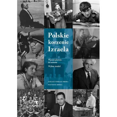 Polskie korzenie Izraela - �ukasz Tomasz Sroka, Mateusz  Sroka Oprac