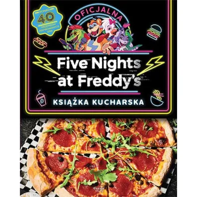 Five Nights at Freddy`s. Oficjalna ksi��ka kucharska - Morris Rob, Cawthon Scott