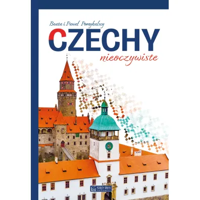 Czechy nieoczywiste - Beata Pomykalska, Pawe� Pomykalski