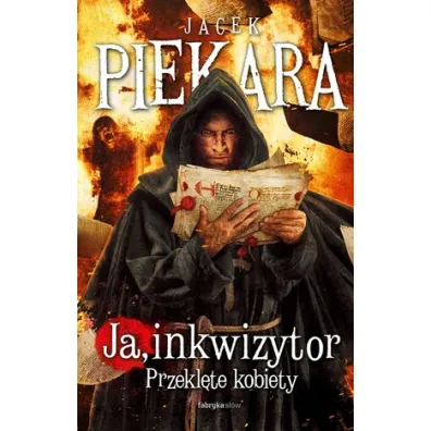 Ja, inkwizytor. Przekl�te kobiety. Cykl o Mordimerze Madderdinie - Jacek Piekara