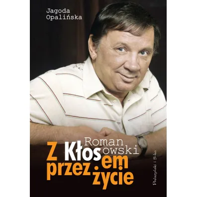 Z k�osem przez �ycie - Jagoda Opali�ska, Roman K�osowski