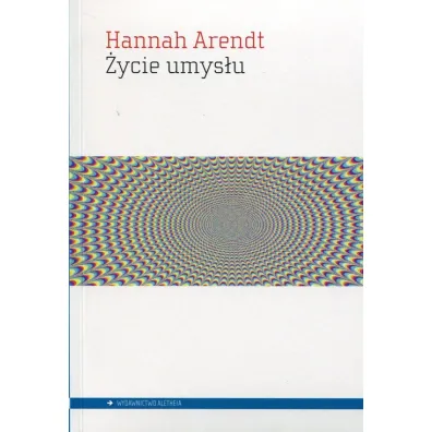 �ycie umys�u - Hannah Arendt
