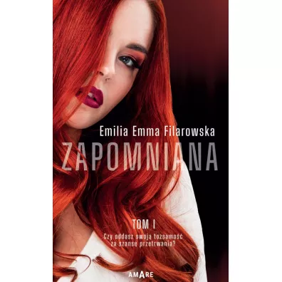Zapomniana. Tom 1 - Emilia Emma  Filarowska