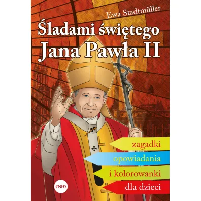 �ladami �wi�tego Jana Paw�a II - Ewa Stadtm�ller