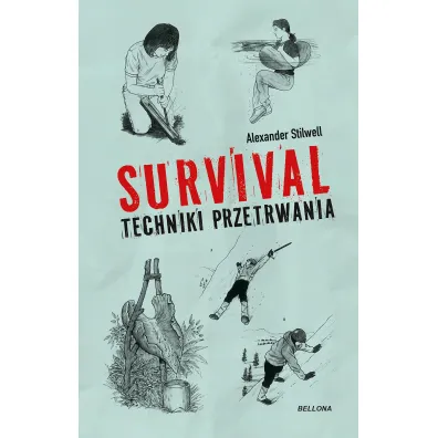 Survival. Techniki przetrwania - Alexander Stilwell