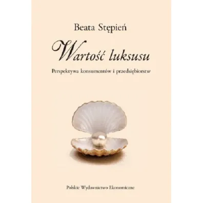 Warto�� luksusu. Perspektywa konsument�w i przedsi�biorstw - Beata St�pie�