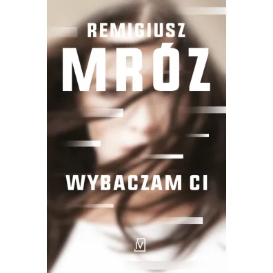Wybaczam ci. Ina Kobryn. Tom 1 (pocket) - Remigiusz Mr�z