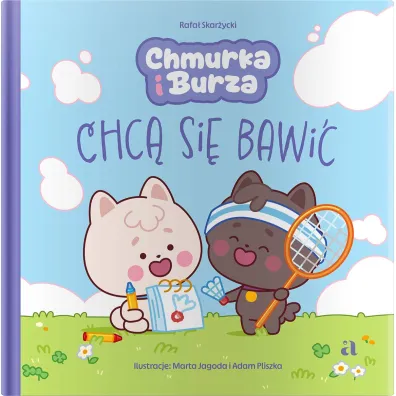 Chmurka i Burza chc� si� bawi� - Rafa� Skar�ycki