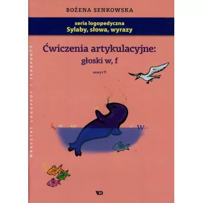 �wiczenia artykulacyjne Zeszyt 9 G�oski w, f - Bo�ena Senkowska