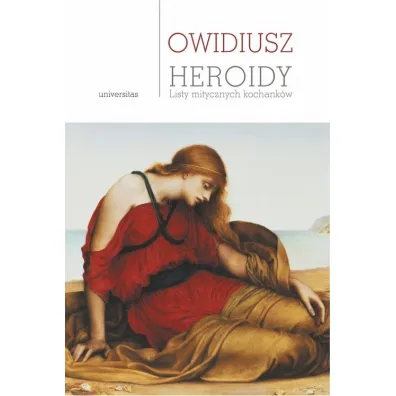 Heroidy. Listy mitycznych kochank�w - Owidiusz