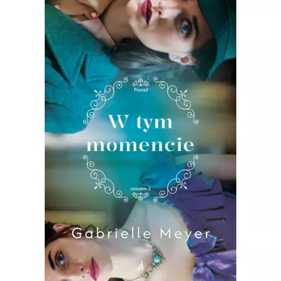 W tym momencie Tom 2 Ponad Czasem - Gabrielle Meyer