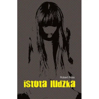 Istota ludzka - Ross Robert