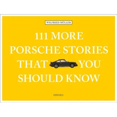 111 More Porsche Stories That You Should Know wer. angielska - Wilfried M�ller