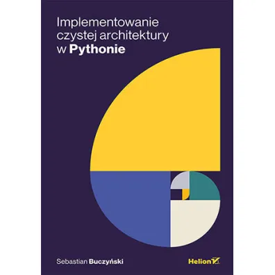Implementowanie czystej architektury w pythonie - Sebastian  Buczy�ski