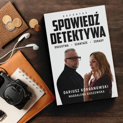 Spowied� detektywa. Oszustwa, szanta�e, zdrady