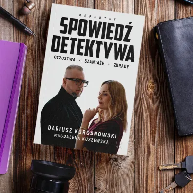 Spowied� detektywa. Oszustwa, szanta�e, zdrady