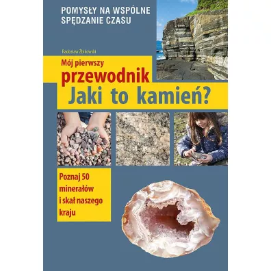 Mj pierwszy przewodnik. Jaki to kamie? - Radosaw bikowski