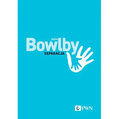 Separacja. L�k i z�o�� - John Bowlby