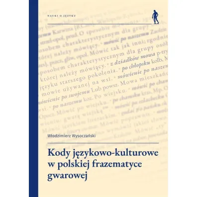 Kody j�zykowo-kulturowe w polskiej frazematyce gwarowej - W�odzimierz Wysocza�ski
