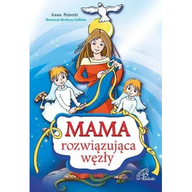 Mama rozwi�zuj�ca w�z�y - Anna Peiretti