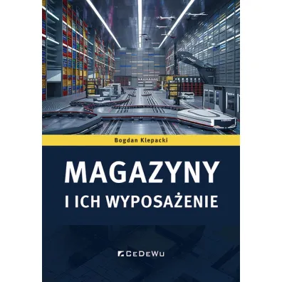 Magazyny i ich wyposa�enie - Bogdan Klepacki