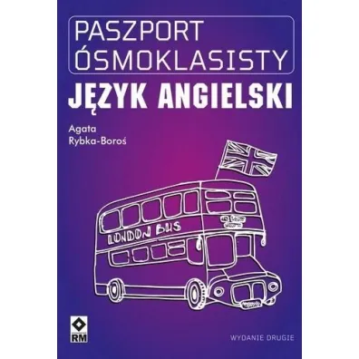 Paszport �smoklasisty. J�zyk angielski - Agata  Rybka-Boro�