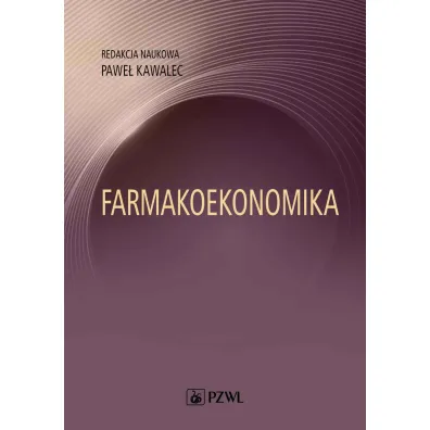 Farmakoekonomika. Wybrane aspekty - Pawe�  Kawalec