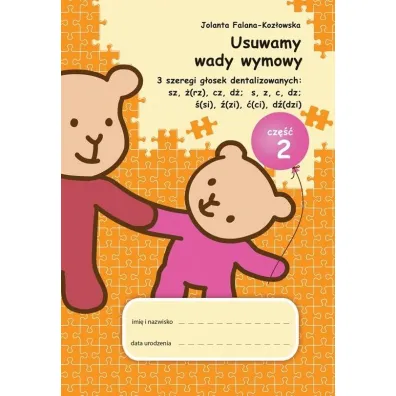 Usuwamy wady wymowy. 3 szeregi g�osek dentalizowanych: sz, �(rz), cz, d�; s, z, c, dz; �(si), �(zi), �(ci), d�(dzi). Cz�� 2 - Jolanta  Falana-Koz�owska