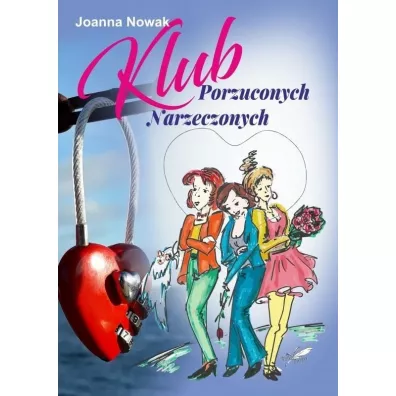 Klub Porzuconych Narzeczonych - Joanna Nowak